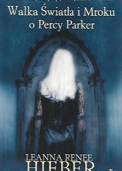 Leanna Renee Hieber - Walka Światła i Mroku o Percy Parker