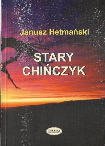 Janusz Hetmański - Stary Chińczyk. Poezje