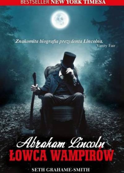 Seth Grahame-Smith - Abraham Lincoln, łowca wampirów