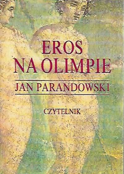 JAn Parandowski - Eros na Olimpie