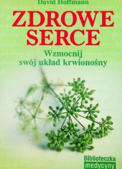 David Hoffmann - Zdrowe serce. Wzmocnij swój układ krwionośny