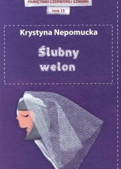 Krystyna Nepomucka - Ślubny welon