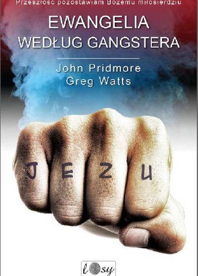 John Pridmore, Greg Watts - Ewangelia według gangstera