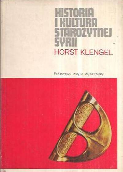 Horst Klengel - Historia i kultura starożytnej Syrii