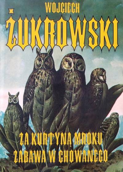 Wojciech Żukrowski - ZA kurtyną mroku / Zabawa w chowanego