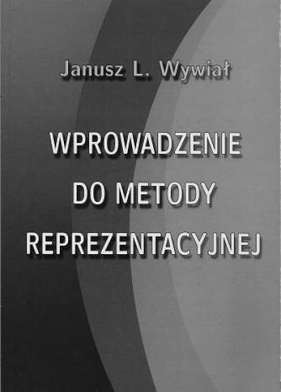 Janusz L. Wywiał - Wprowadzenie do metody reprezentacyjnej