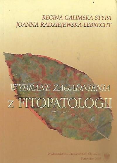 Galimska-Stypa, Radziejewska-Lebrecht - Wybrane zagadnienia z fitopatologii