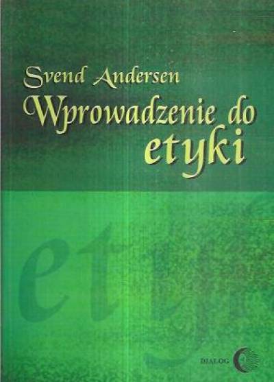 Svend Andersen - Wprowadzenie do etyki