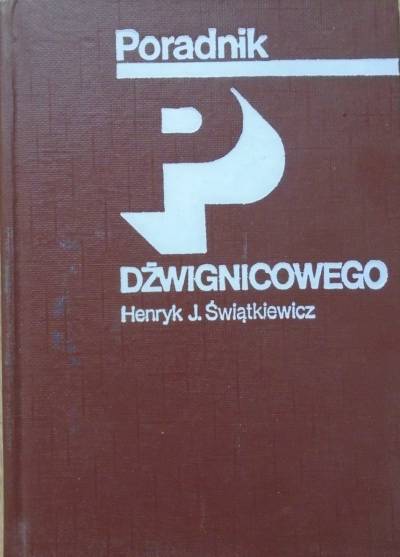 Henryk J. Świątkiewicz - Poradnik dźwignicowego