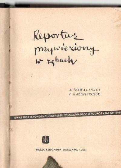 A. Nowaliński, Z. Kazimierczuk - Reportaż przywieziony w zębach