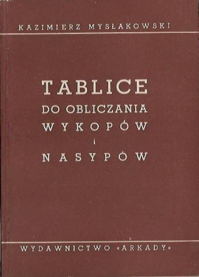 Kazimierz Mysłakowski - Tablice do obliczania wykopów i nasypów