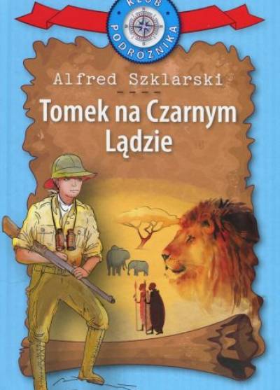 Alfred Szklarski - Tomek na Czarnym Lądzie