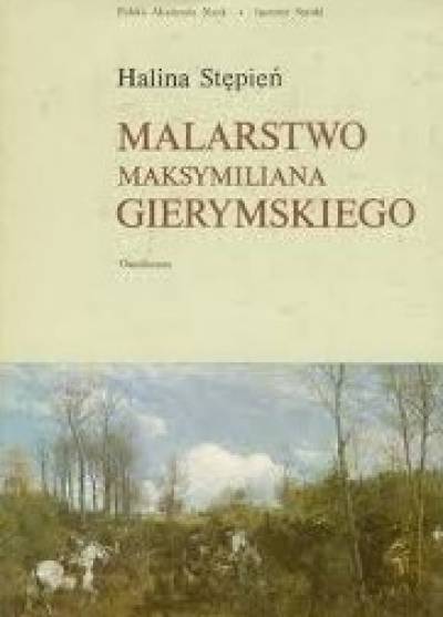 Halina Stępień - Malarstwo Maksymiliana Gierymskiego