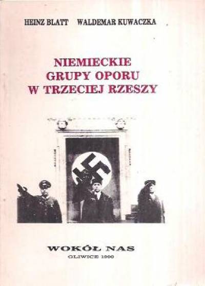 Blatt, Kuwaczka - Niemieckie grupy oporu w III Rzeszy