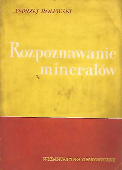 Andrzej Bolewski - Rozpoznawanie minerałów na podstawie cech zewnętrznych i własności chemicznych