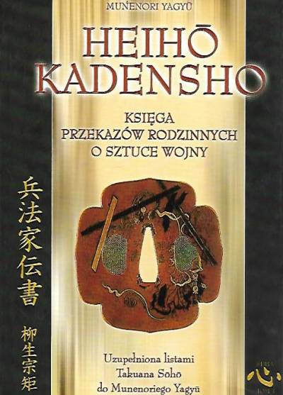 Munenori Yagyu - Heiho kadensho. Księga przekazów rodzinnych o sztuce wojny
