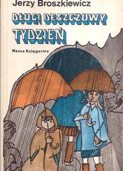 Jerzy Broszkiewicz - Długi deszczowy tydzień