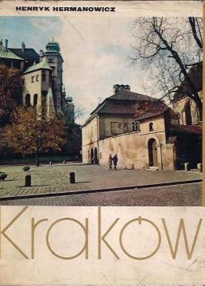 Henryk Hermanowicz (zdjęcia), J. Roszko (tekst) - Kraków (album z cyklu: Piękno Polski)