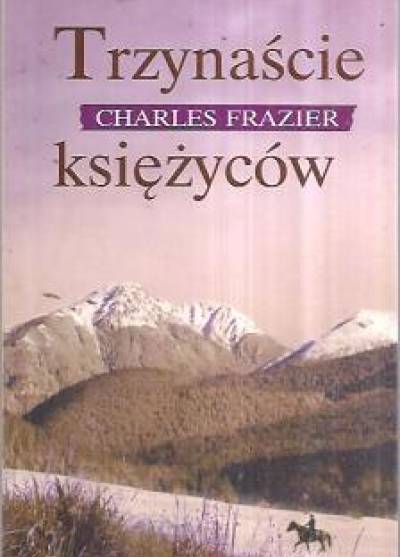 Charles Frazier - Trzynaście księżyców