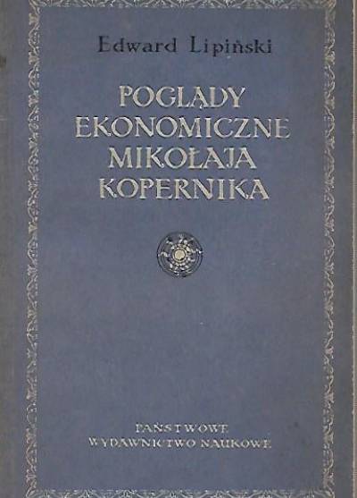 Edward Lipiński - Poglądy ekonomiczne Mikołaja Kopernika