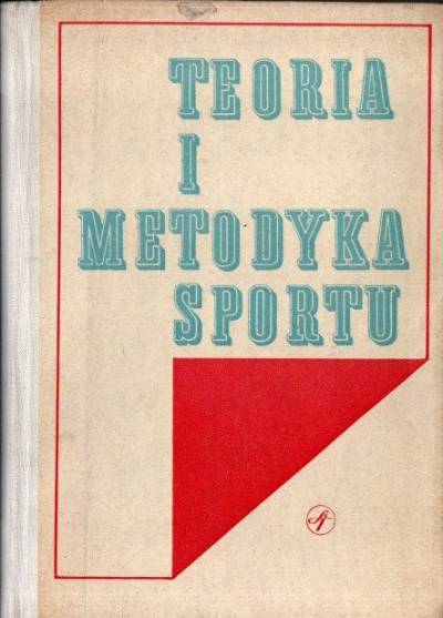 tadeusz Ulatowski i in. - Teoria i metodyka sportu