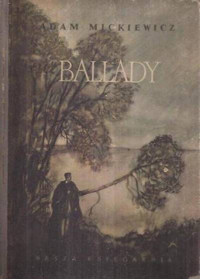 Adam Mickiewicz - Ballady  (wyd.1955)