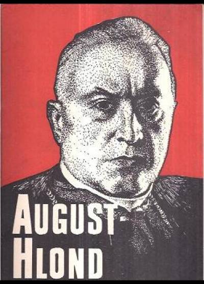 Jerzy Lis - August Hlond (1881-1948). Prymas Polski, kardynał, działacz społeczn, pisarz