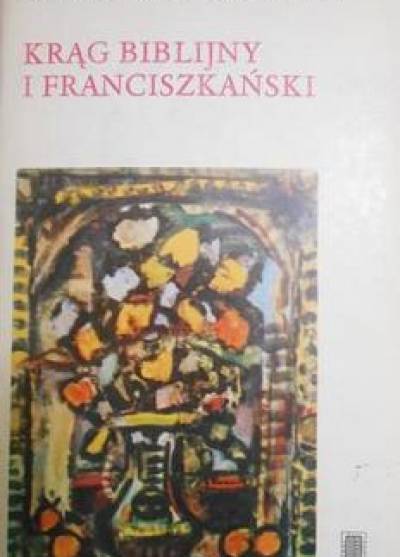 Roman Brandstaetter - Krąg biblijny i franciszkański