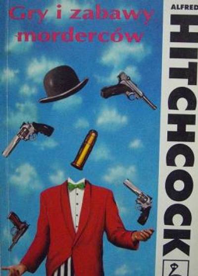 Alfred Hitchcock - Gry i zabawy morderców