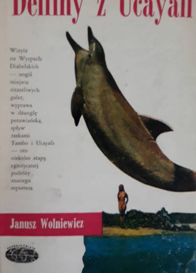 Janusz Wolniewicz - Delfiny z Ucayali