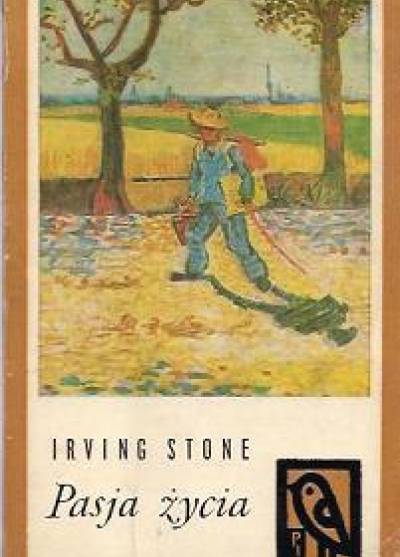 Irving Stone - Pasja życia. Powieść o Van Goghu