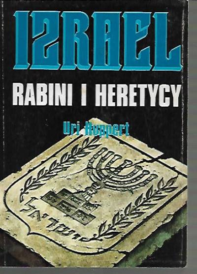 Uri Huppert - Izrael. Rabini i heretycy