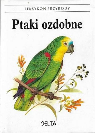S. Chvapil - Ptaki ozdobne. Leksykon przyrody