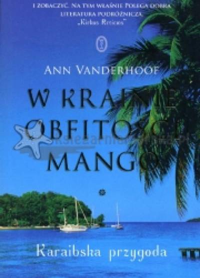 Ann Vanderhoof - W krainie obfitości mango. Karaibska przygoda`