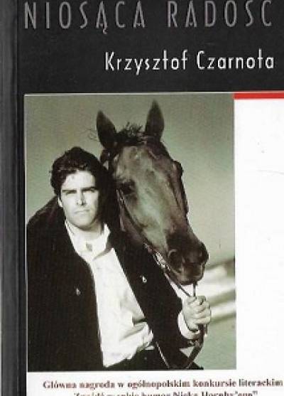 Krzysztof Czarnota - Niosąca radość
