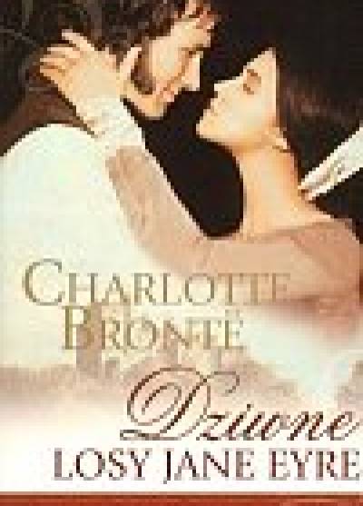 Charlotte Bronte - Dziwne losy Jane Eyre