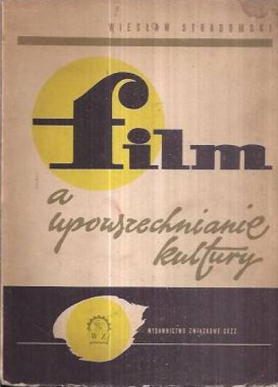 Wiesław Stradomski - Film a upowszechnianie kultury