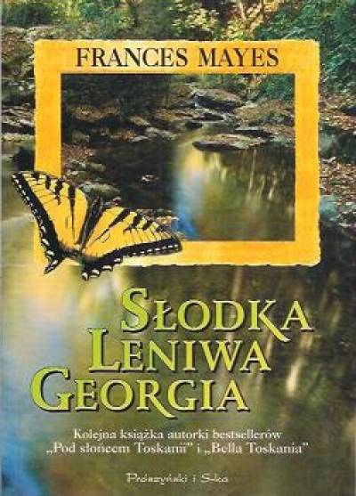 Frances Mayes - Słodka leniwa Georgia