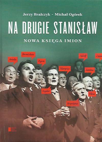 Jerzy Bralczyk, Michał Ogórek - NA drugie Stanisław. Nowa księga imion