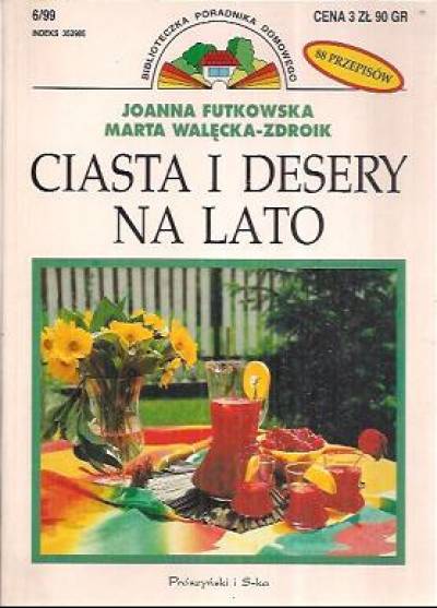 J. Futkowska, m. Walęcka-Zdroik - Ciasta i desery na lato