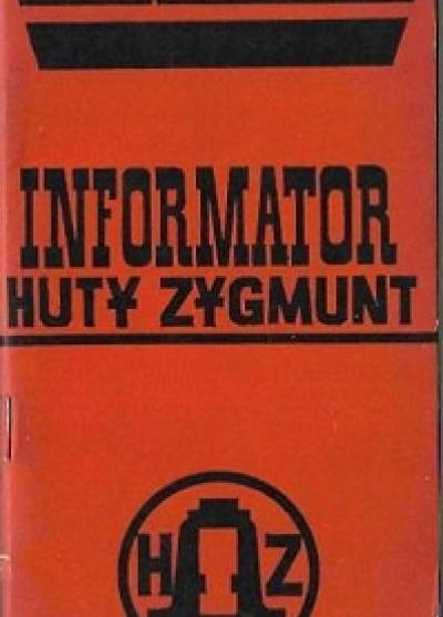 Informator dla kandydatów do pracy i nowoprzyjętych pracowników huty Zygmunt  (1972)