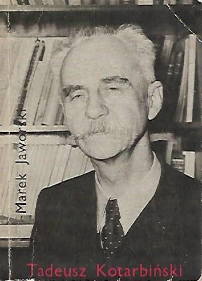 Marek Jaworski - Tadeusz Kotarbiński