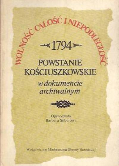 opr.B.Sobolowa - Powstanie kościuszkowskie w dokumencie archiwalnym