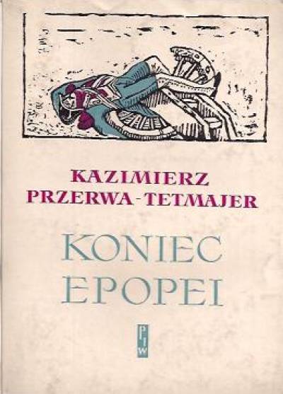 Kazimierz Przerwa-Tetmajer - Koniec epopei / Waterloo
