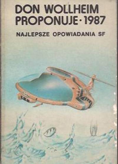 antologia - Don Wollheim proponuje (1987): Najlepsze opowiadania science fiction roku 1986