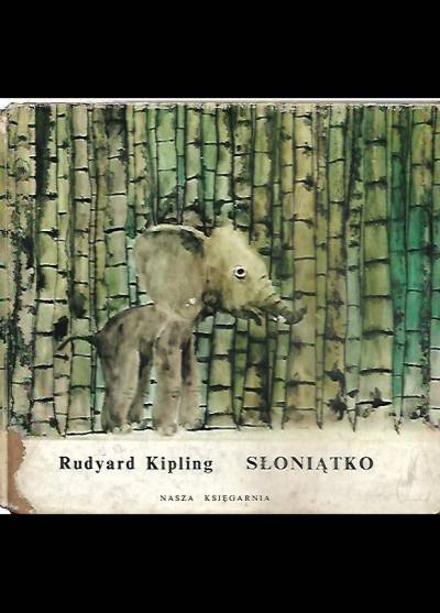 Rudyard Kipling - Słoniątko