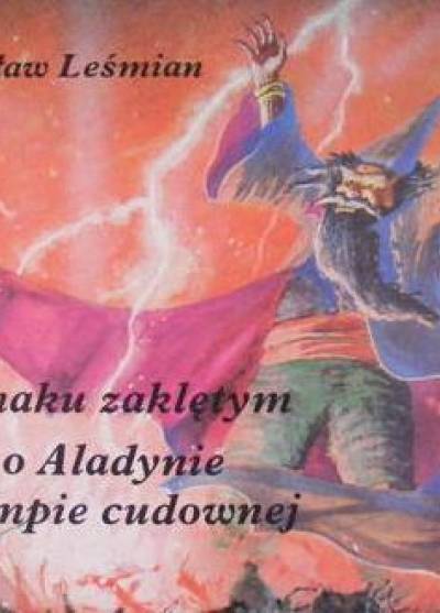 Bolesław Leśmian - Baśń o rumaku zaklętym / Baśń o Aladynie i o lampie cudownej