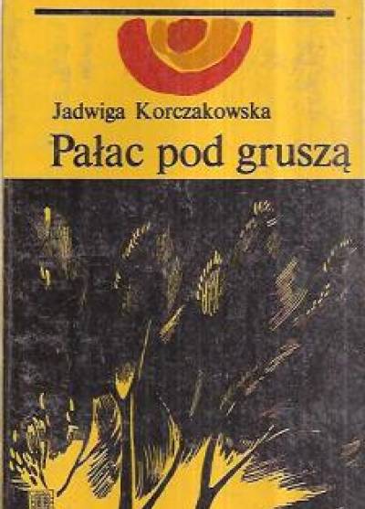 Jadwiga Korczakowska - Pałac pod gruszą