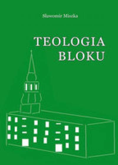 Sławomir Miszka - Teologia bloku