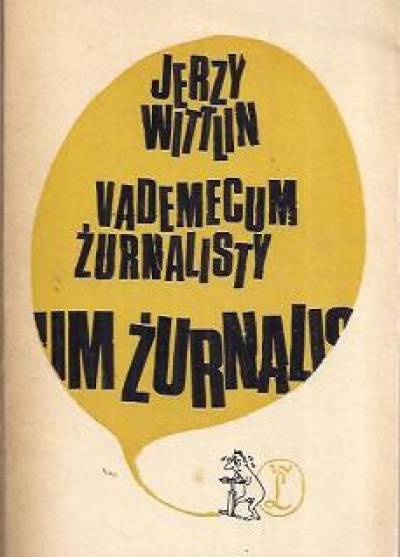 Jerzy Wittlin - Vademecum żurnalisty